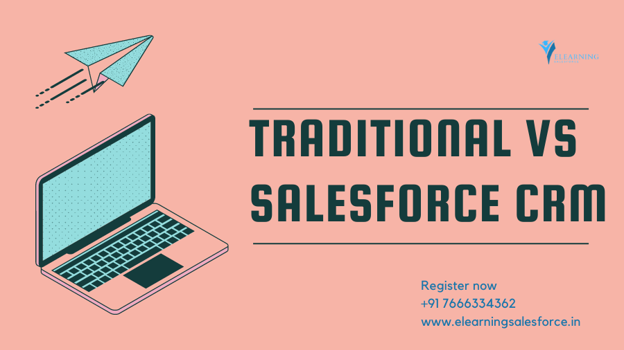 Traditional vs Salesforce CRM