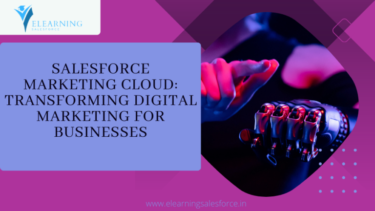 Read more about the article Salesforce Marketing Cloud: Transforming Digital Marketing for Businesses