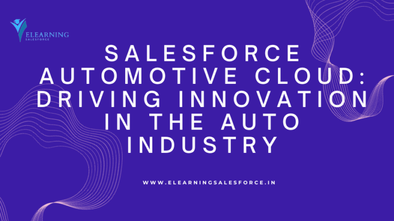 Read more about the article Salesforce Automotive Cloud: Driving Innovation in the Auto Industry