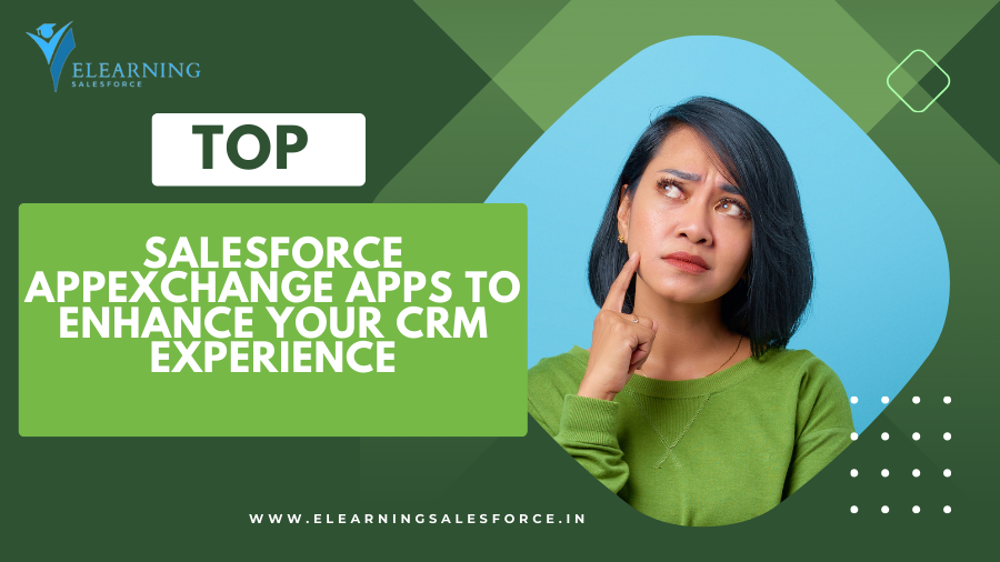 Top Salesforce AppExchange Apps to Enhance Your CRM Experience