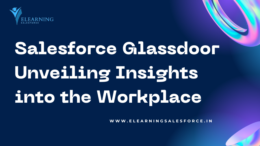 Salesforce Glassdoor Unveiling Insights into the Workplace
