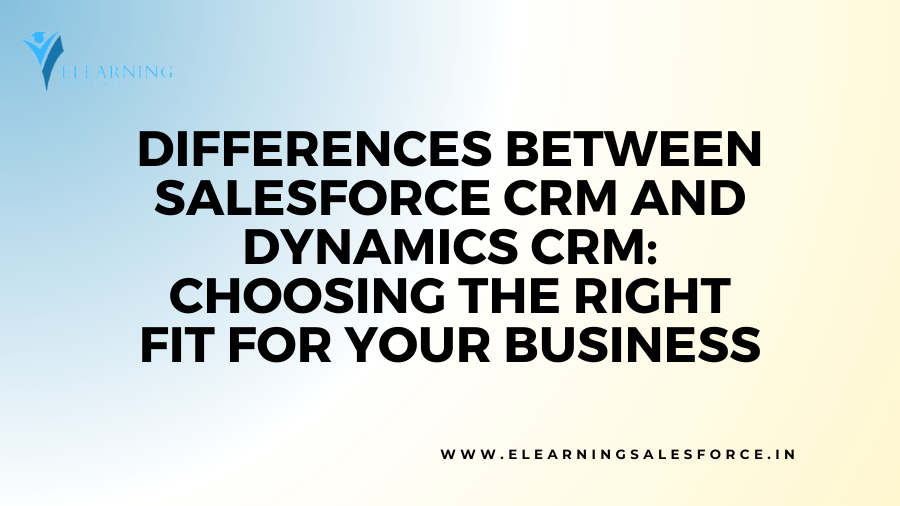 Differences Between Salesforce CRM and Dynamics CRM: Choosing the Right Fit for Your Business