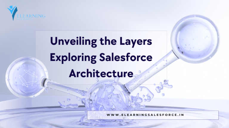 Read more about the article Unveiling the Layers: Exploring Salesforce Architecture