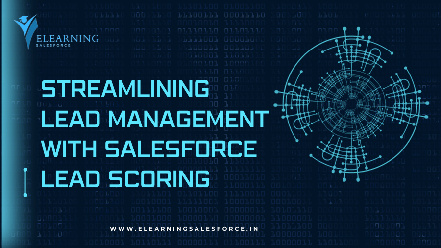 Streamlining Lead Management with Salesforce Lead Scoring