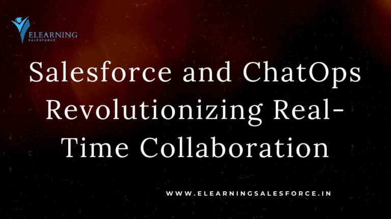 Read more about the article Salesforce and ChatOps: Revolutionizing Real-Time Collaboration