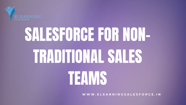 Read more about the article Salesforce for Non-Traditional Sales Teams