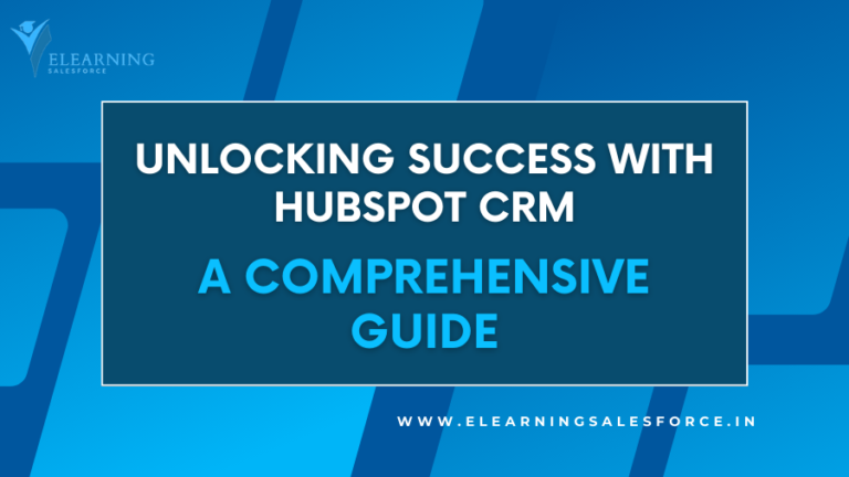 Read more about the article Unlocking Success with HubSpot CRM: A Comprehensive Guide