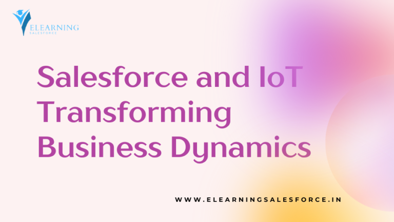 Read more about the article Salesforce and IoT: Transforming Business Dynamics