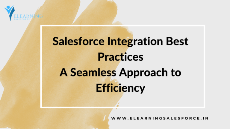 Read more about the article Salesforce Integration Best Practices: A Seamless Approach to Efficiency