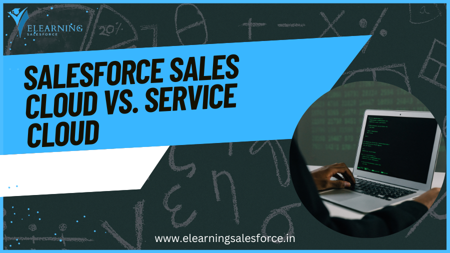 Salesforce Sales Cloud vs. Service Cloud