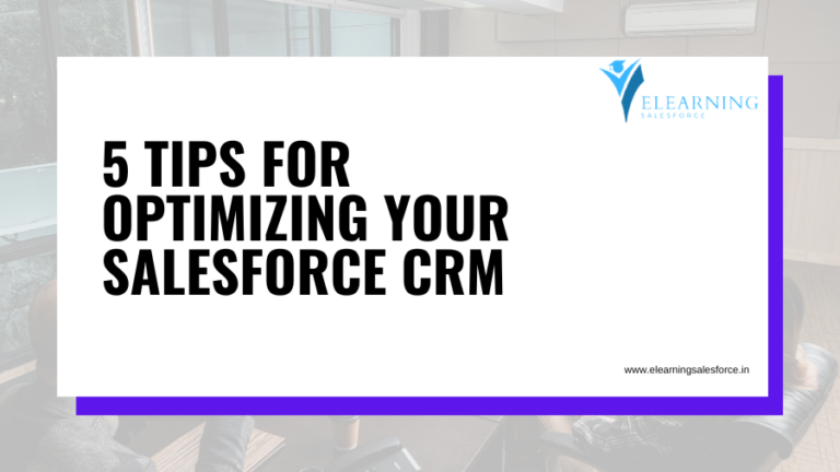 Read more about the article 5 Tips for Optimizing your Salesforce CRM