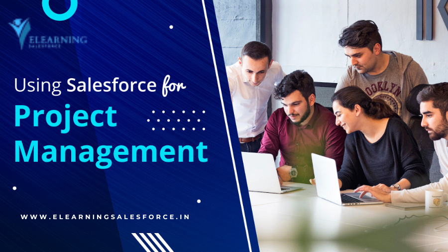 What do Customers Gain from Smooth Project Processes? | Salesforce Project Management