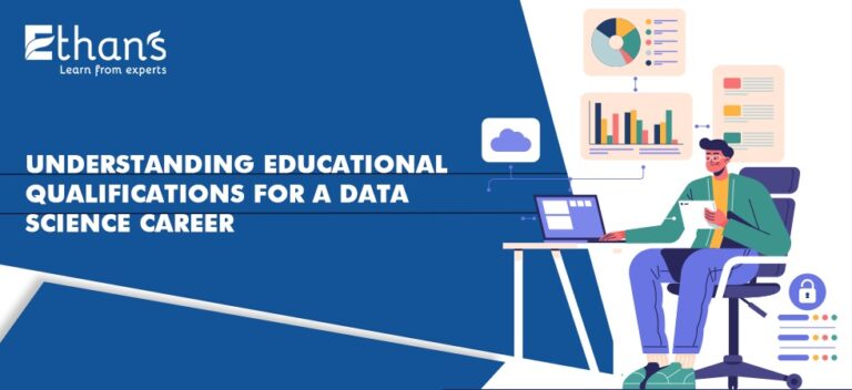 Read more about the article Educational Qualifications for a Data Science Career