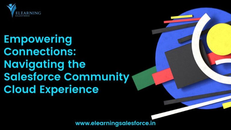 Read more about the article Empowering Connections: Navigating the Salesforce Community Cloud Experience