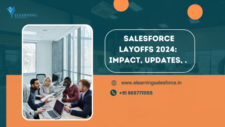 Read more about the article  Salesforce Layoffs 2024: Impact, Updates, and What You Need to Know…