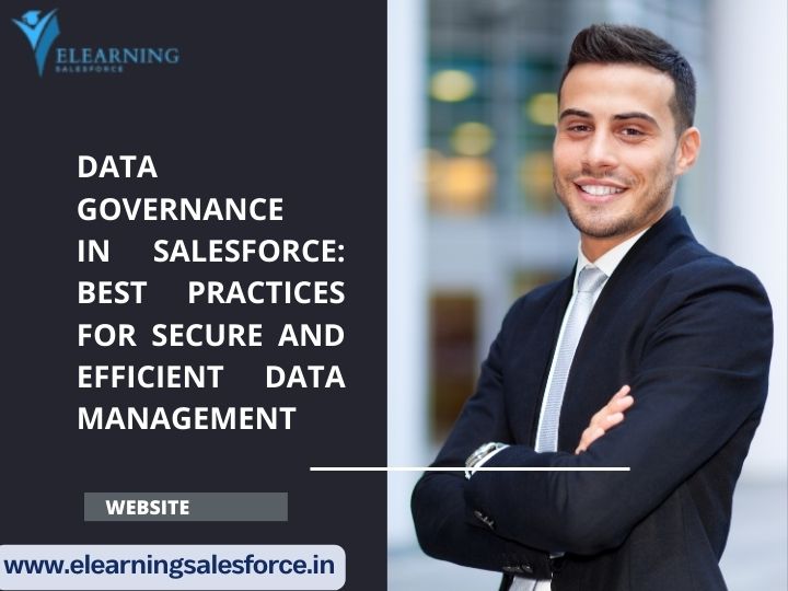 Salesforce data management, Data security in Salesforce, Governance and compliance in Salesforce