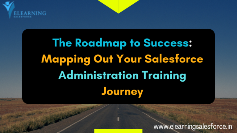 Read more about the article Salesforce Roadmap to Success: Mapping Out Your Training Journey