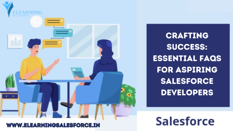 Read more about the article Crafting Success: Essential FAQs for Aspiring Salesforce Developers