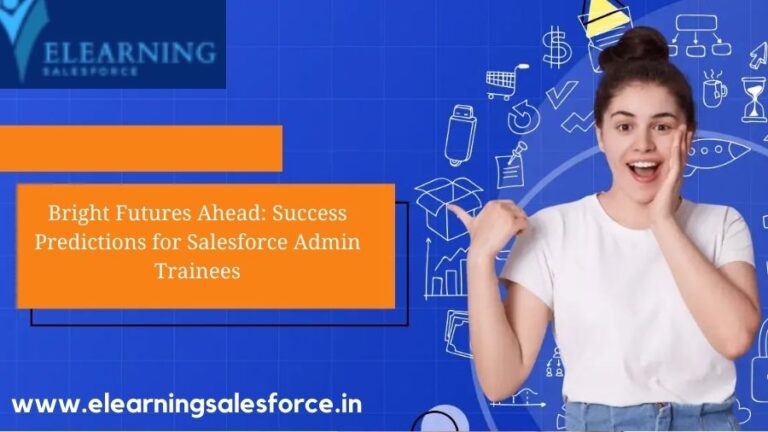 Read more about the article Bright Futures Ahead: Success Predictions for Salesforce Admin Trainees