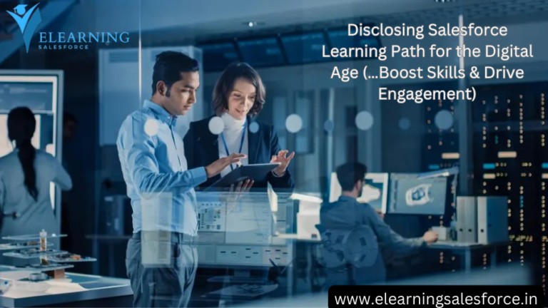 Read more about the article Disclosing Salesforce Learning Path for the Digital Age (…Boost Skills & Drive Engagement)