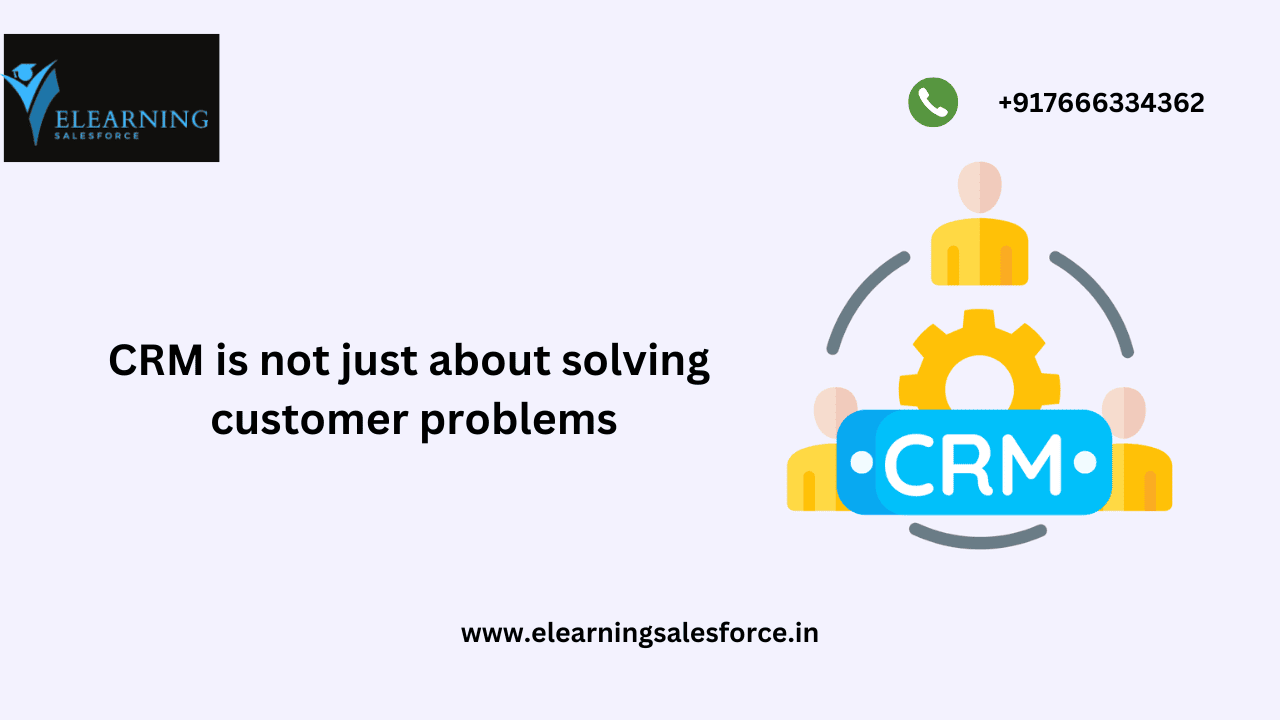 Read more about the article CRM is not just about solving customer problems