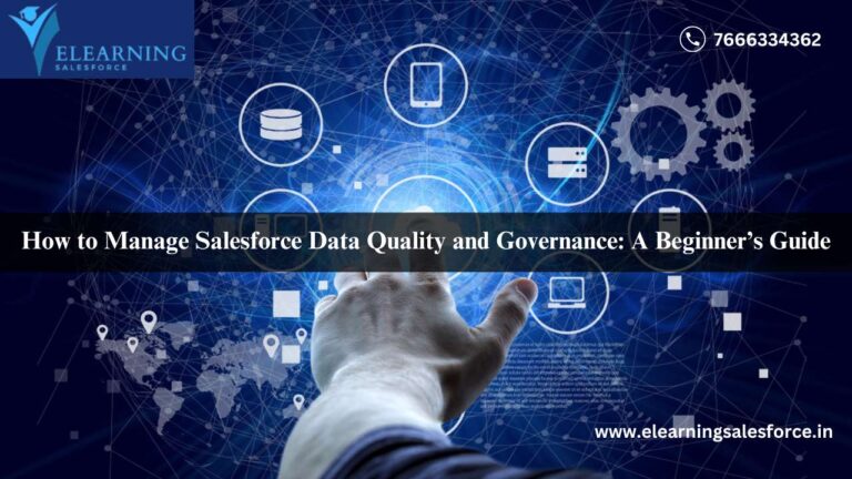 Read more about the article How to Manage Salesforce Data Quality and Governance: A Beginner’s Guide