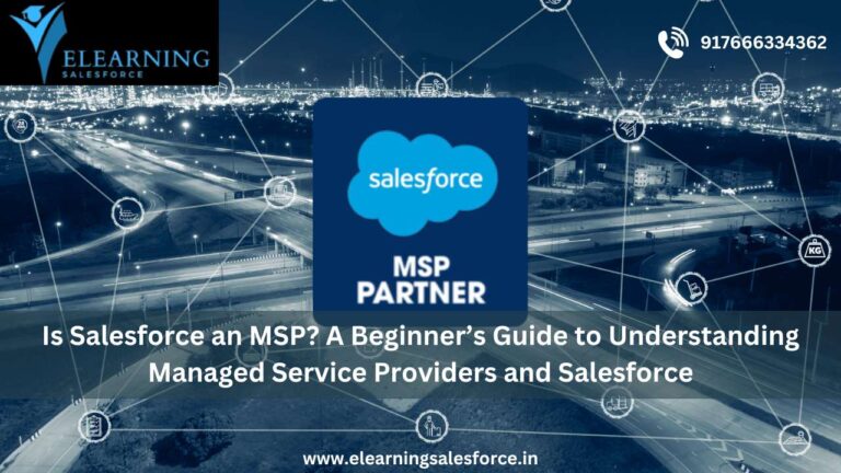 Read more about the article Is Salesforce an MSP? A Beginner’s Guide to Understanding Managed Service Providers and Salesforce