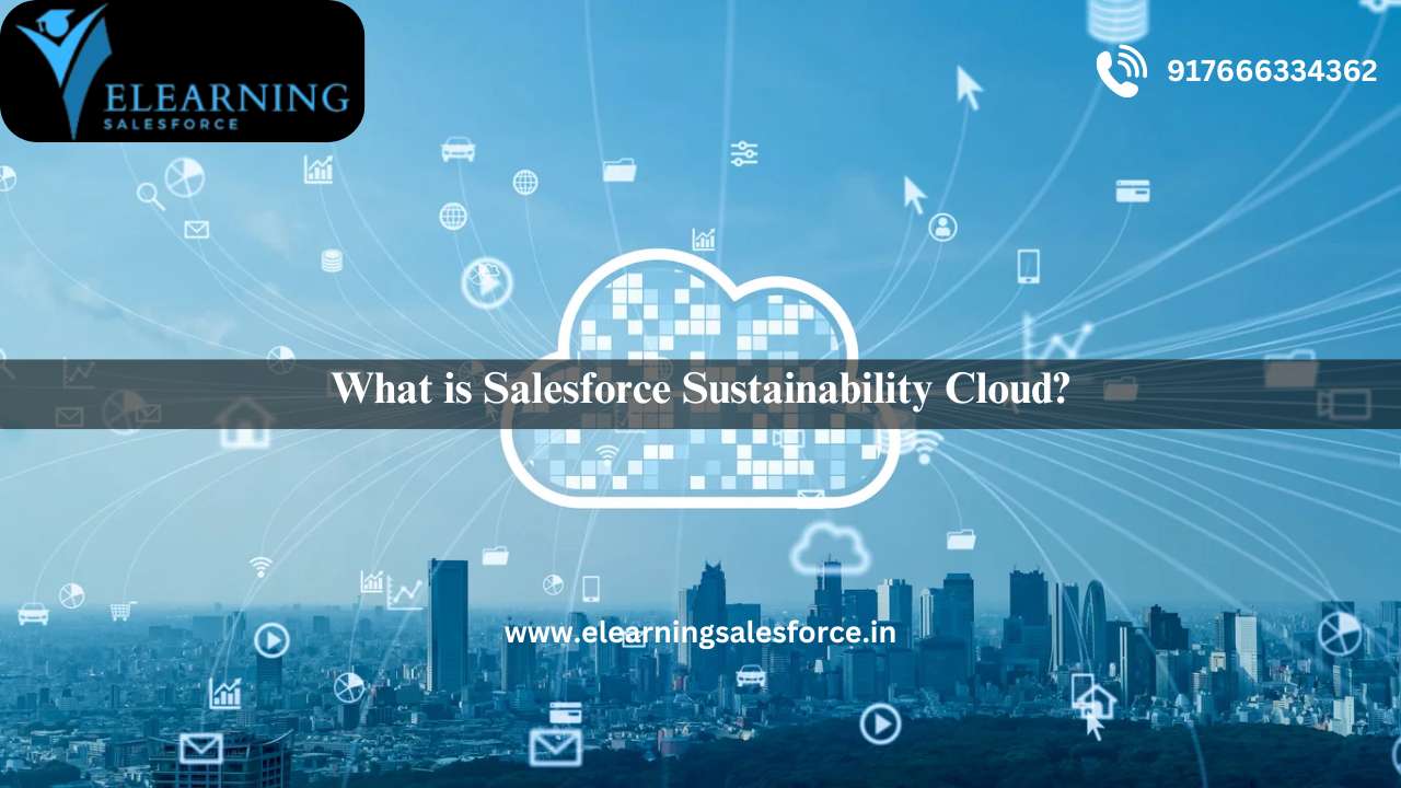 Read more about the article What is Salesforce Sustainability Cloud?