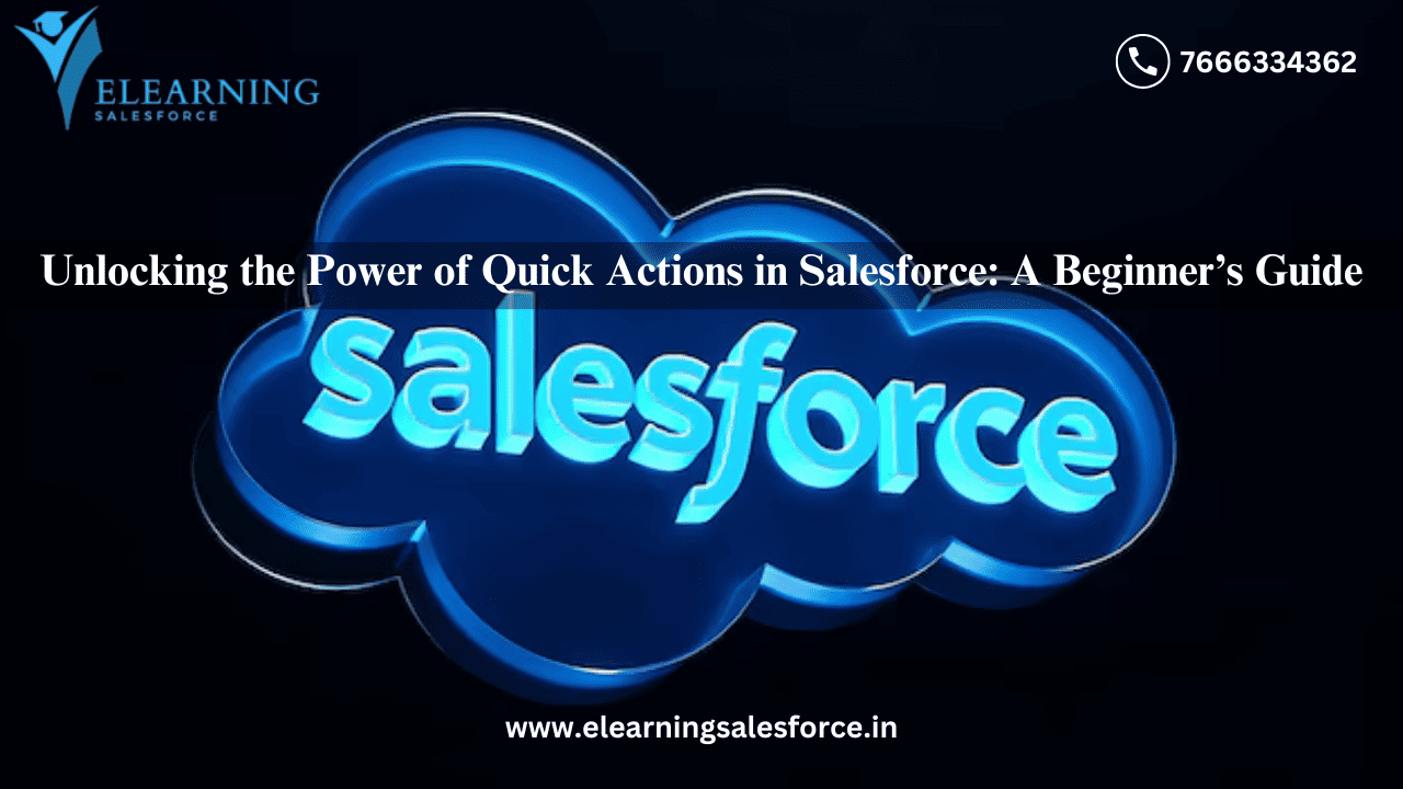 Read more about the article Unlocking the Power of Quick Actions in Salesforce: A Beginner’s Guide